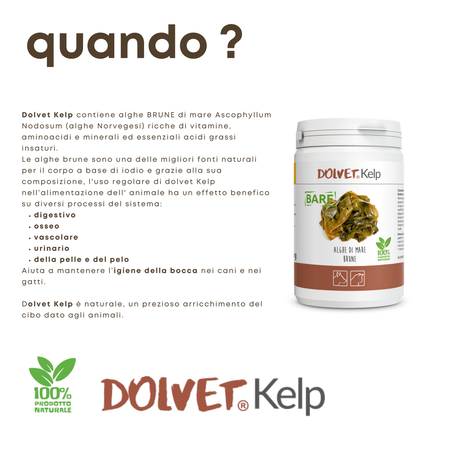 Dolvet Kelp 250 - migliora l'igiene orale ed è benefico sul sistema digestivo, osseo, vascolare, urinario, della pelle, del pelo ....
